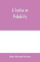 A treatise on probability
