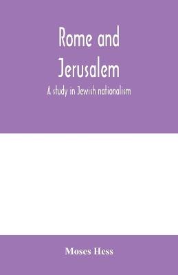 Rome and Jerusalem; a study in Jewish nationalism - Moses Hess - cover