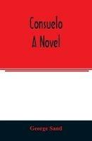 Consuelo. A novel - George Sand - cover
