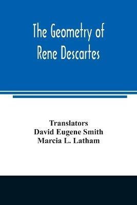 The geometry of Rene Descartes - Marcia L Latham - cover