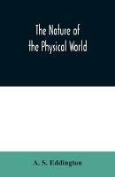 The nature of the physical world - A S Eddington - cover
