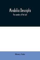 Mirabilia descripta: the wonders of the East - Henry Yule - cover