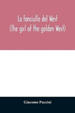 La fanciulla del West (The girl of the golden West)