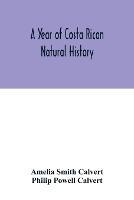 A year of Costa Rican natural history