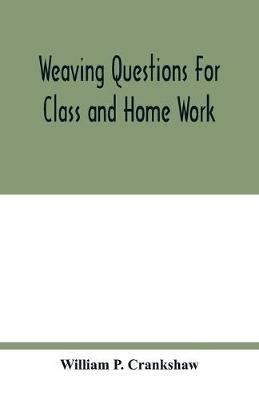 Weaving questions for class and home work - William P Crankshaw - cover