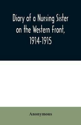 Diary of a Nursing Sister on the Western Front, 1914-1915 - Anonymous - cover