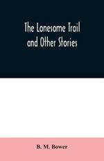 The Lonesome Trail and Other Stories
