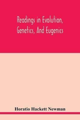 Readings in evolution, genetics, and eugenics - Horatio Hackett Newman - cover
