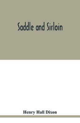 Saddle and sirloin - Henry Hall Dixon - cover