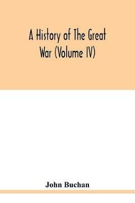 A history of the great war (Volume IV) - John Buchan - cover