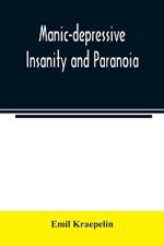 Manic-depressive insanity and paranoia