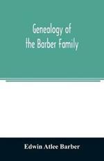 Genealogy of the Barber family: the descendants of Robert Barber of Lancaster County, Pennsylvania