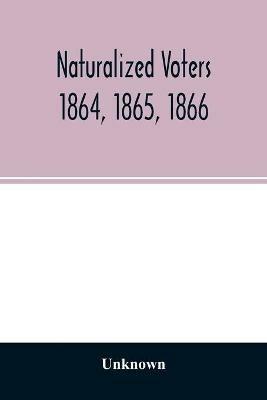 Naturalized voters 1864, 1865, 1866 - cover