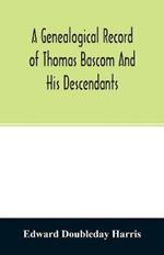 A genealogical record of Thomas Bascom and his descendants