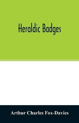 Heraldic badges - Arthur Charles Fox-Davies - cover