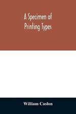 A specimen of printing types