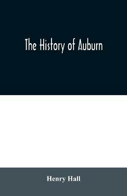 The history of Auburn - Henry Hall - cover