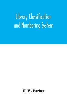 Library classification and numbering system - H W Parker - cover