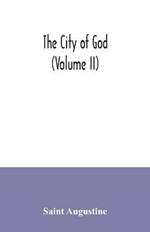 The city of God (Volume II)