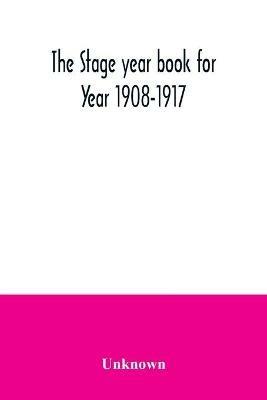The Stage year book for Year 1908-1917 - cover