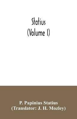 Statius (Volume I) - P Papinius Statius - cover