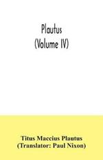 Plautus (Volume IV)