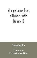 Strange stories from a Chinese studio (Volume I)