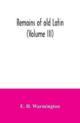 Remains of old Latin (Volume III) - E H Warmington - cover