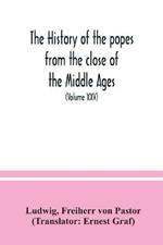 The history of the popes from the close of the Middle Ages: drawn from the secret archives of the Vatican and other original sources (Volume XXV)