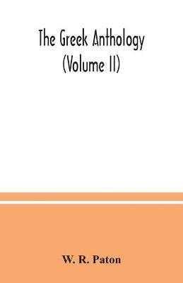 The Greek anthology (Volume II) - W R Paton - cover