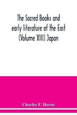 The sacred books and early literature of the East (Volume XIII) Japan - Charles F Horne - cover