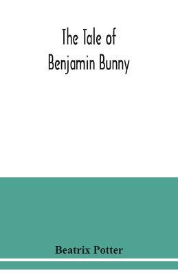 The tale of Benjamin Bunny - Beatrix Potter - cover