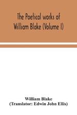 The poetical works of William Blake (Volume I)