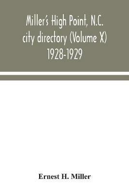 Miller's High Point, N.C. city directory (Volume X) 1928-1929 - Ernest H Miller - cover