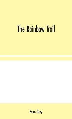 The Rainbow Trail - Zane Grey - cover