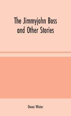 The Jimmyjohn Boss and Other Stories - Owen Wister - cover