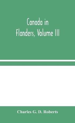 Canada in Flanders, Volume III - Charles G D Roberts - cover