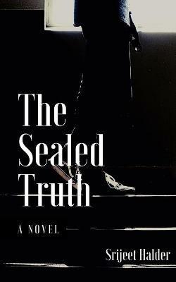 The Sealed Truth - Srijeet Halder - cover