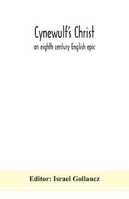 Cynewulf's Christ: an eighth century English epic - cover