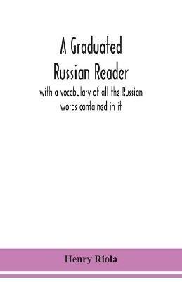 A graduated Russian reader, with a vocabulary of all the Russian words contained in it - Henry Riola - cover