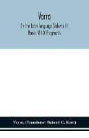 Varro; On the Latin language (Volume II) Books VIII-X Fragments - Varro - cover