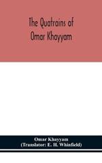 The Quatrains of Omar Khayyam
