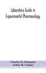 Laboratory guide in experimental pharmacology