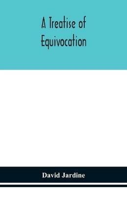 A Treatise of Equivocation - David Jardine - cover