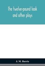 The twelve-pound look: and other plays