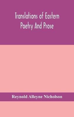 Translations of Eastern poetry and prose - Reynold Alleyne Nicholson - cover