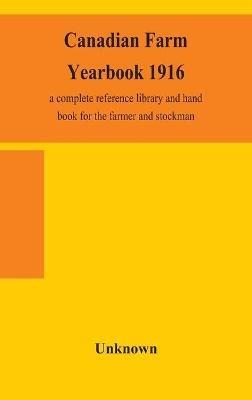 Canadian farm yearbook 1916; a complete reference library and hand book for the farmer and stockman - cover
