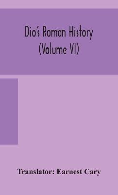 Dio's Roman history (Volume VI) - cover