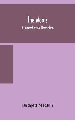 The Moors; a comprehensive description - Budgett Meakin - cover
