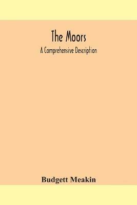 The Moors; a comprehensive description - Budgett Meakin - cover